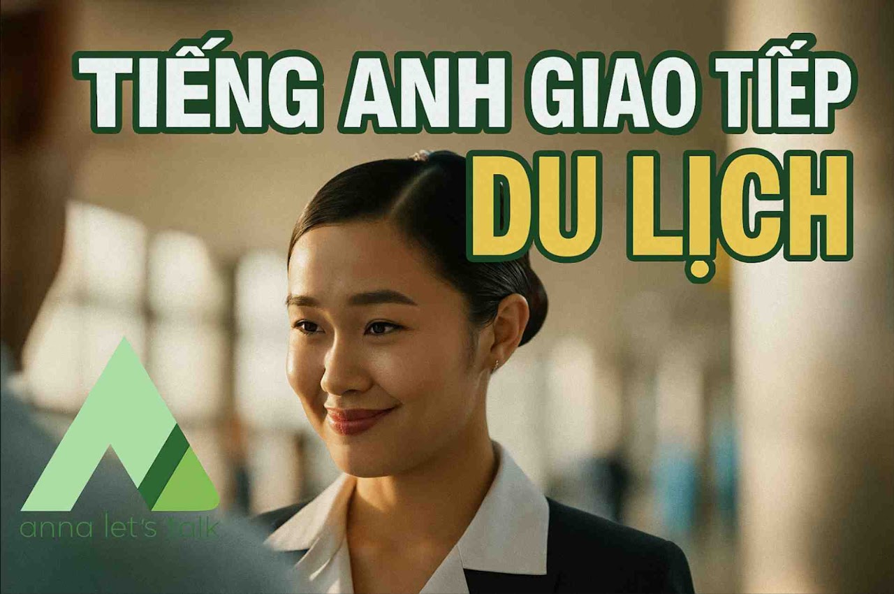 Ảnh minh họa khóa học tiếng Anh giao tiếp du lịch tại Nha Trang – Anna Let's Talk