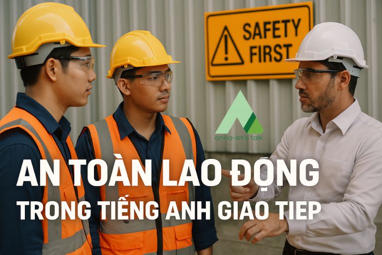 An toàn lao động trong tiếng Anh giao tiếp
