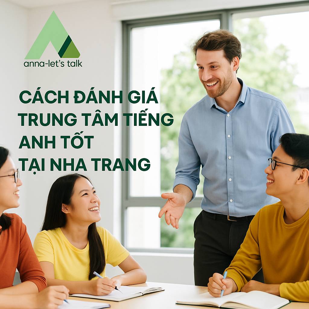 Cách đánh giá trung tâm tiếng Anh tốt tại Nha Trang