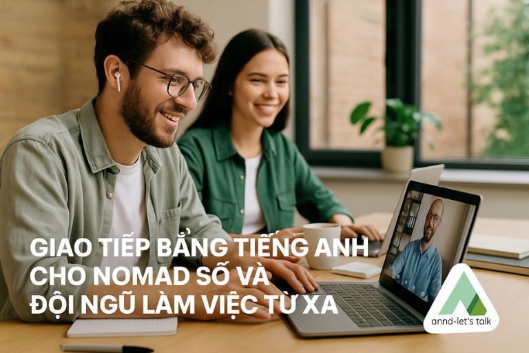 Giao tiếp bằng tiếng Anh cho nomad số và đội ngũ làm việc từ xa