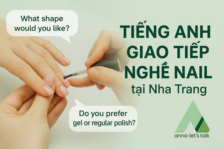 Khoá học tiếng Anh giao tiếp nghề nail tại Nha Trang