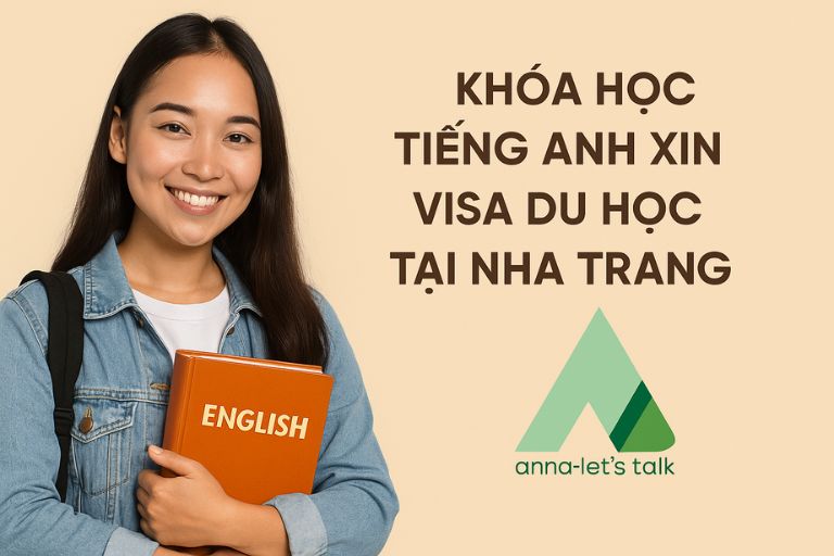 Khoá học tiếng Anh xin visa du học tại Nha Trang - Anna Let's Talk