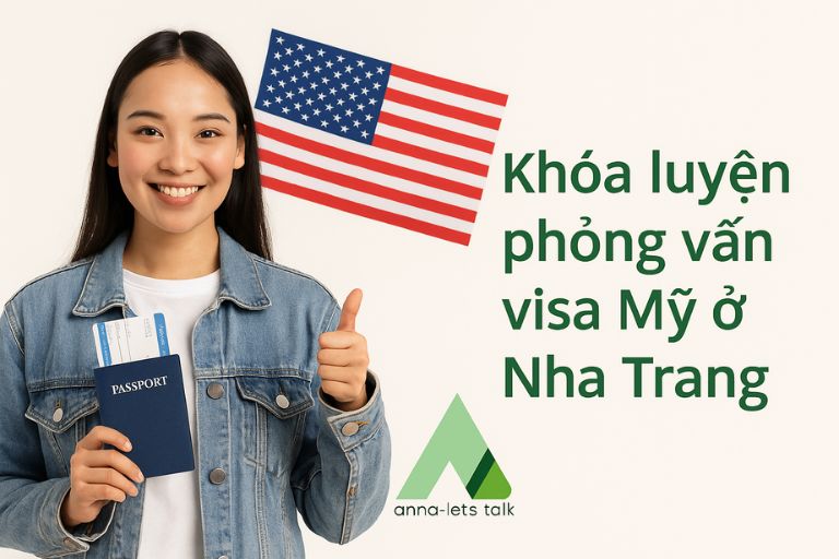 Khóa luyện phỏng vấn visa Mỹ ở Nha Trang