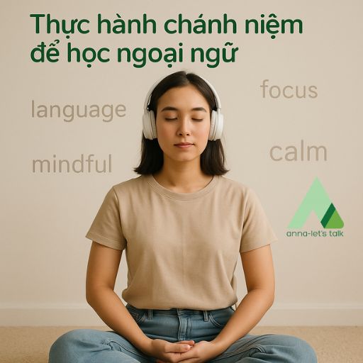 Thực hành chánh niệm để học ngoại ngữ