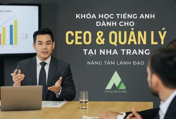 Khoá tiếng Anh cho CEO và quản lý tại Nha Trang - Anna Let's Talk