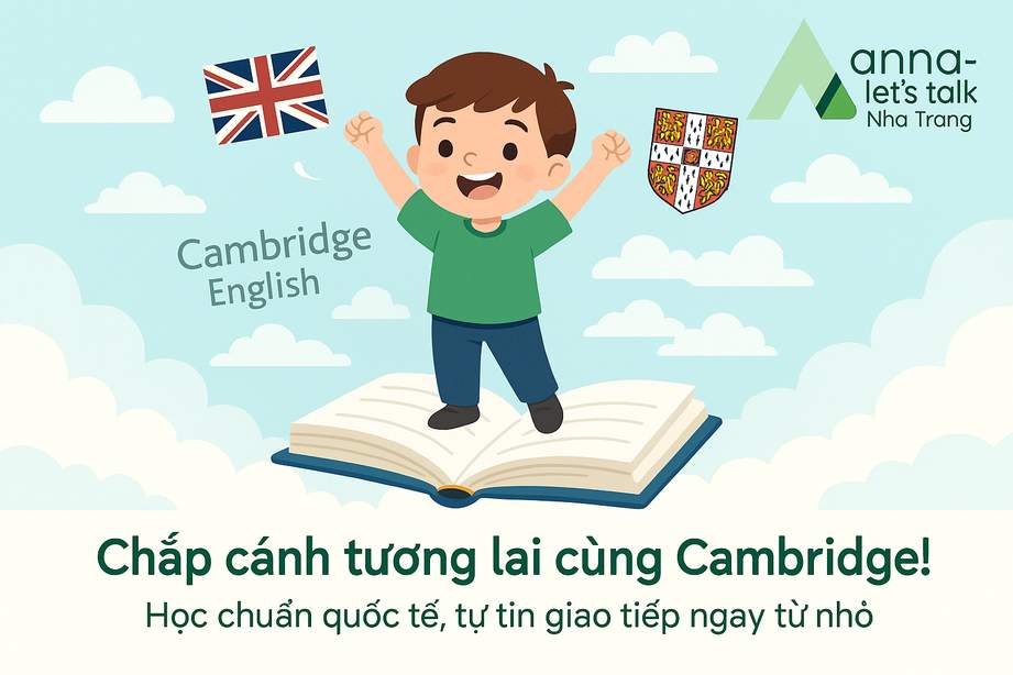 Tiếng Anh chuẩn Cambridge cho trẻ em tại Anna Let's Talk Nha Trang