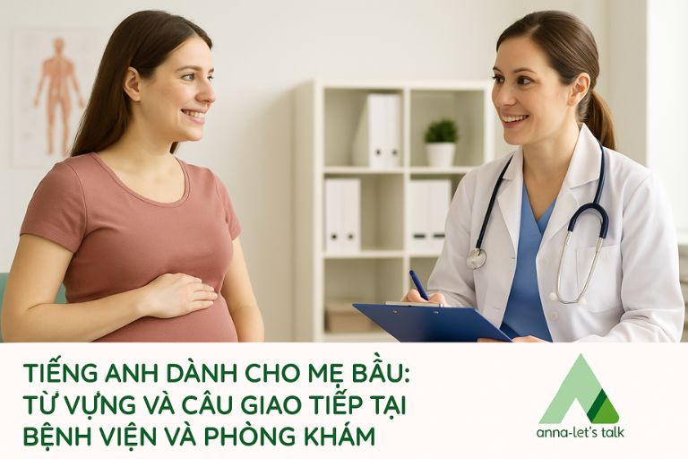 Tiếng Anh dành cho mẹ bầu - từ vựng và câu giao tiếp tại bệnh viện