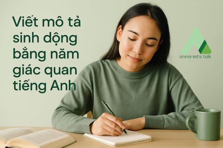 Viết mô tả sinh động bằng năm giác quan tiếng Anh